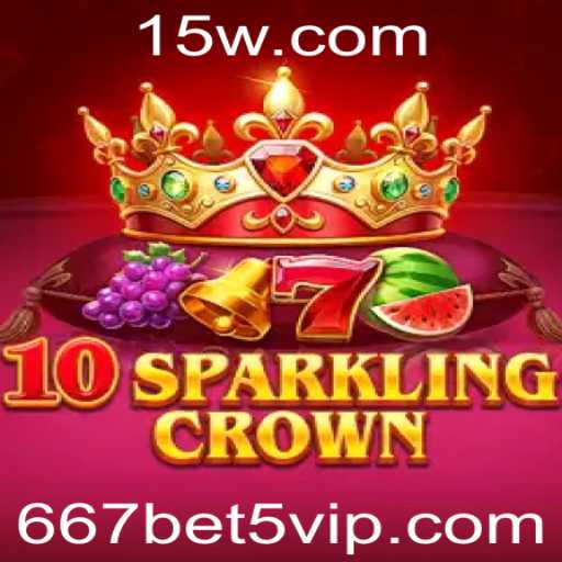 Descubra as Emoções de '10SparklingCrown' com '667bet5'
